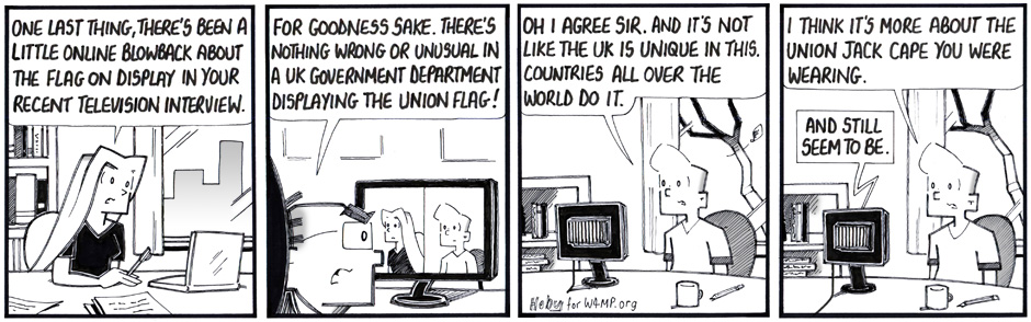 Four panels. 1. Lu in office talking to Sir Justin 'There's been a little fuss about the flag in your recent tv interview' 2. Sir Justin POV 'there's nothing wrong in that' 3. Trey POV 'countries all over the world do it' 4. Trey POV 'It's more about the Union Jack cape you were wearing'.. Lu (voice off) 'and still seem to be'